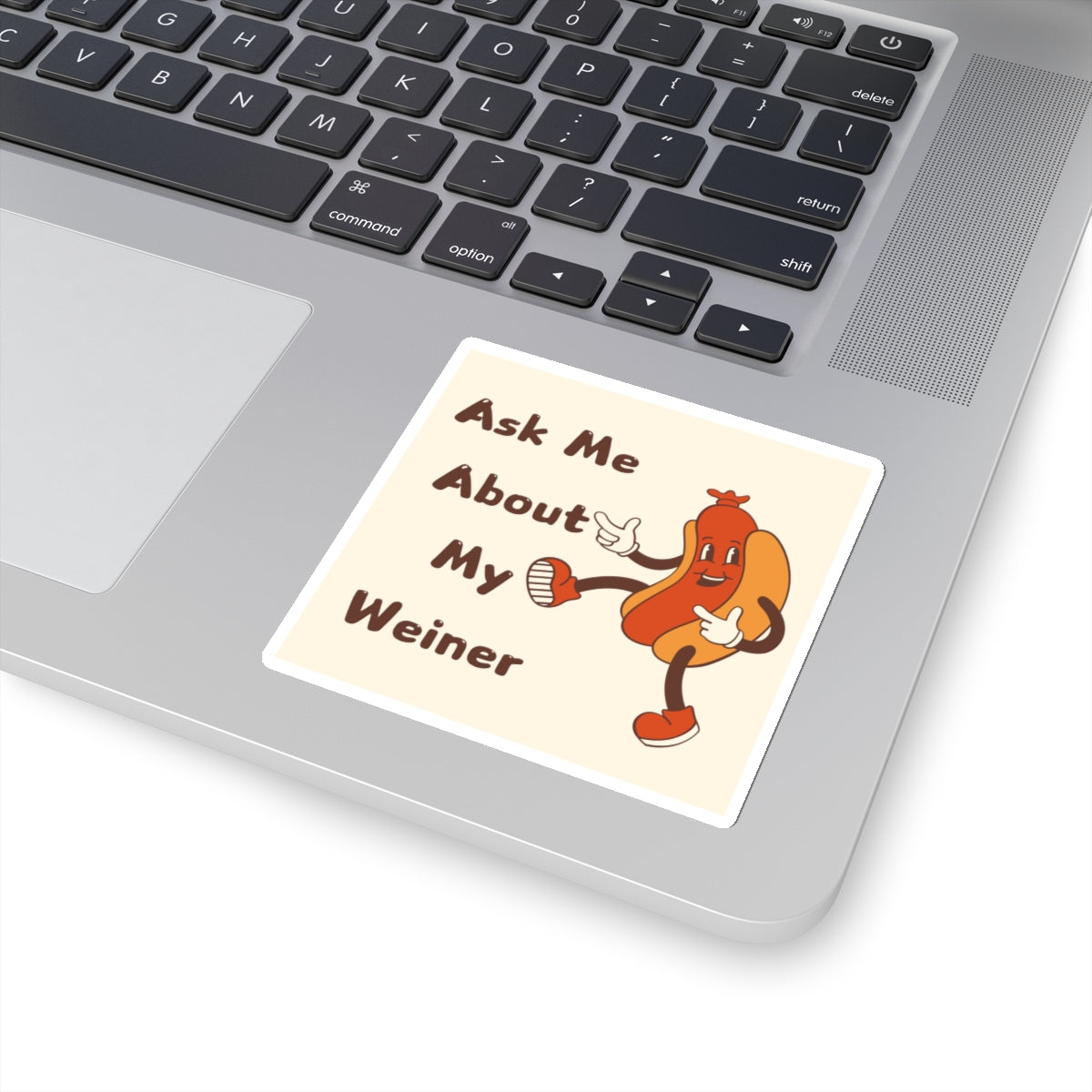 Ask Me About My Weiner Sticker