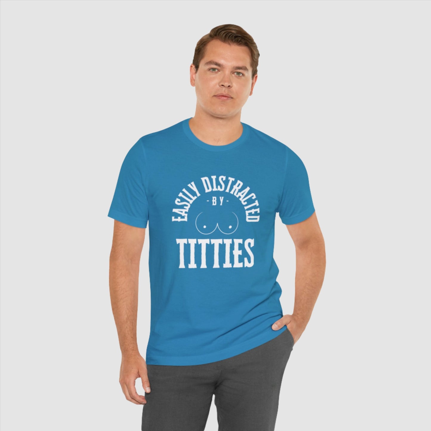 Easily Distracted by Titties