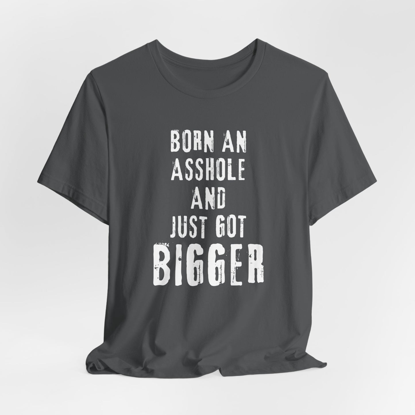 Born an Asshole...
