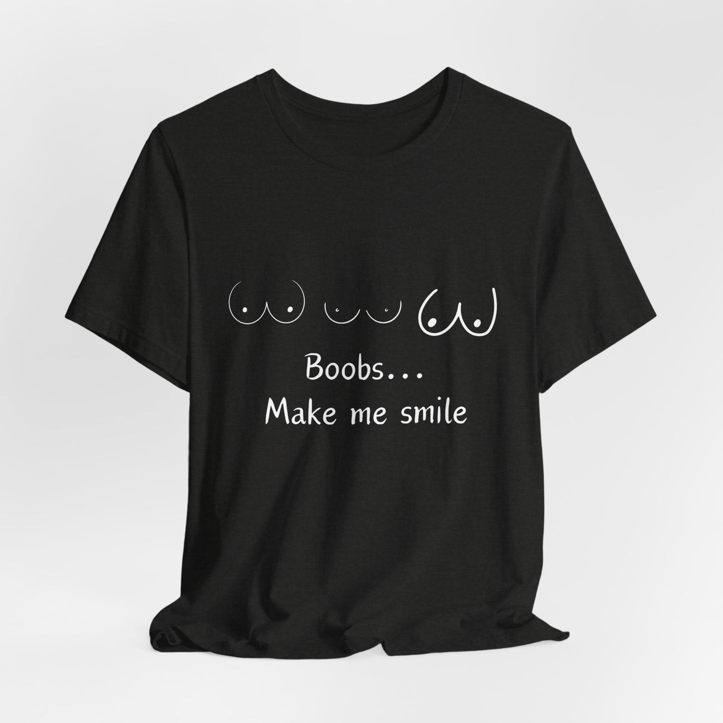 Boobs... Make Me Smile