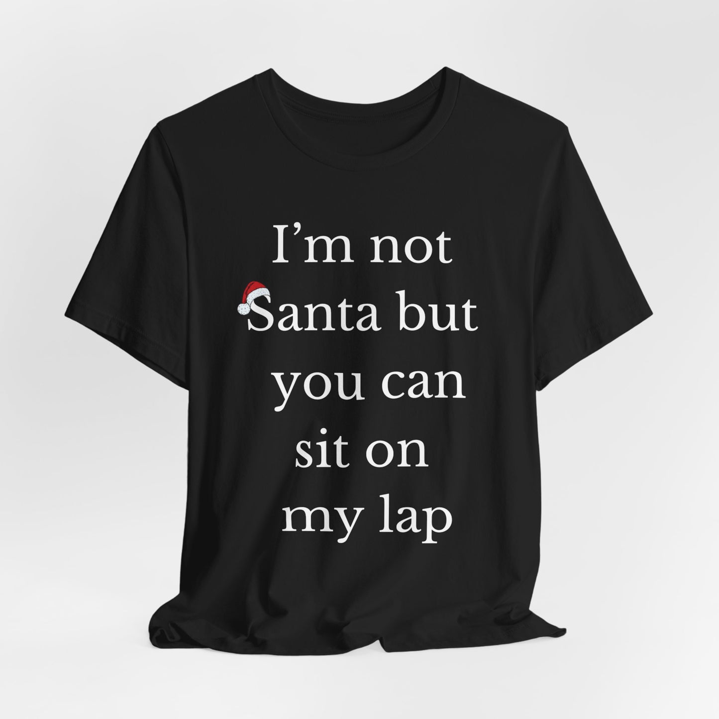 Not Santa; Sit on my lap