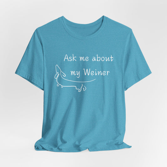 Ask Me About My Weiner