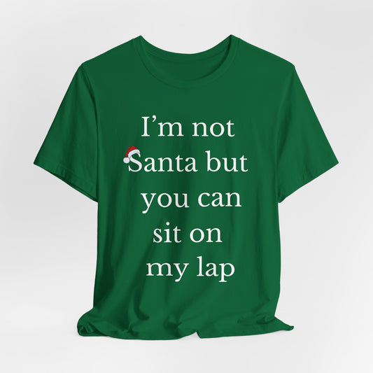 Not Santa; Sit on my lap